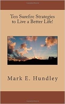 Ten Surefire Strategies To Live A Better Life